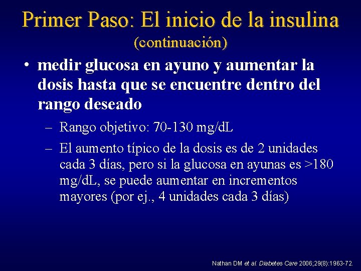 Primer Paso: El inicio de la insulina (continuación) • medir glucosa en ayuno y