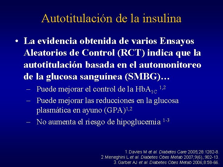 Autotitulación de la insulina • La evidencia obtenida de varios Ensayos Aleatorios de Control