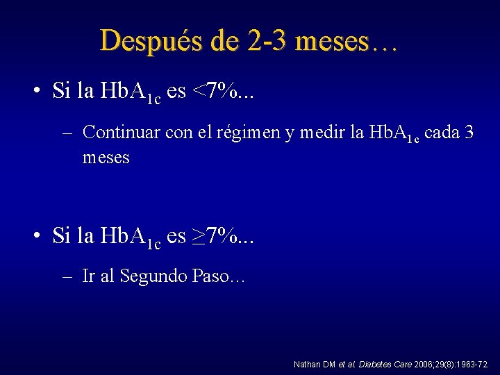 Después de 2 -3 meses… • Si la Hb. A 1 c es <7%.