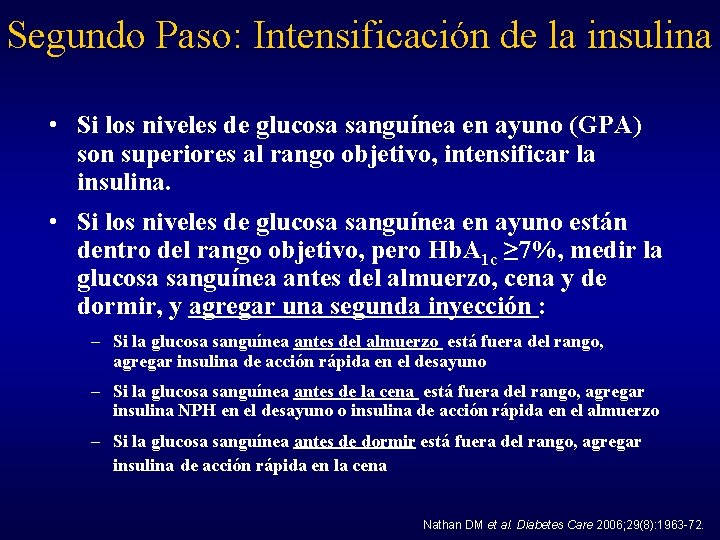 Segundo Paso: Intensificación de la insulina • Si los niveles de glucosa sanguínea en