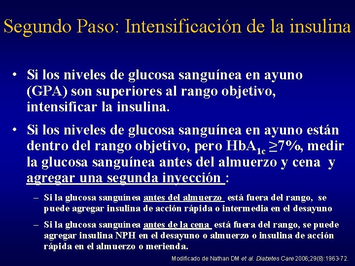 Segundo Paso: Intensificación de la insulina • Si los niveles de glucosa sanguínea en