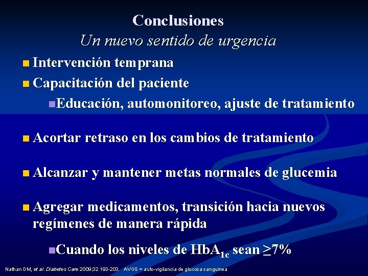 Conclusiones Un nuevo sentido de urgencia n Intervención temprana n Capacitación del paciente n.