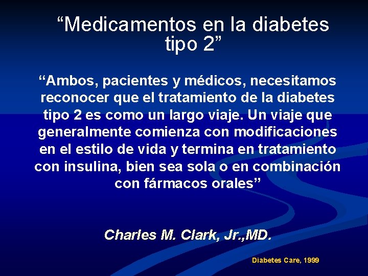 “Medicamentos en la diabetes tipo 2” “Ambos, pacientes y médicos, necesitamos reconocer que el