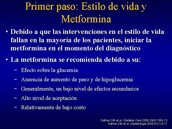 Primer paso: Estilo de vida y Metformina • Debido a que las intervenciones en