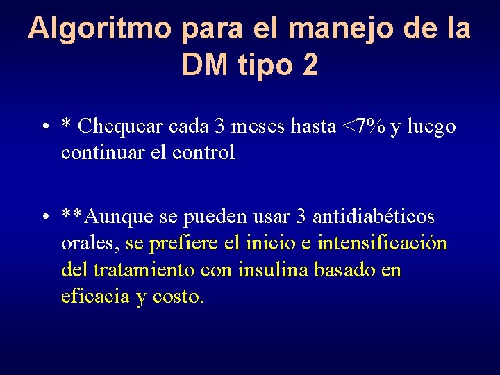 Algoritmo para el manejo de la DM tipo 2 • * Chequear cada 3