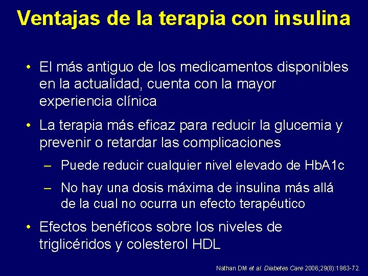 Ventajas de la terapia con insulina • El más antiguo de los medicamentos disponibles