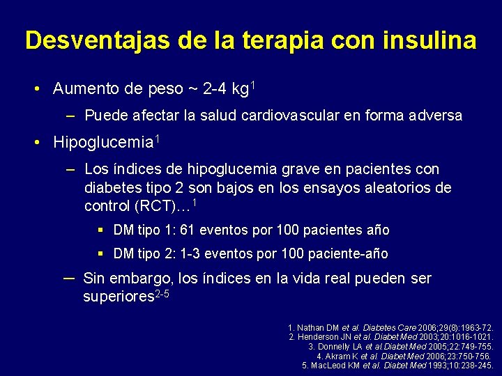 Desventajas de la terapia con insulina • Aumento de peso ~ 2 -4 kg