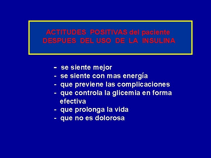 ACTITUDES POSITIVAS del paciente DESPUES DEL USO DE LA INSULINA - se siente mejor