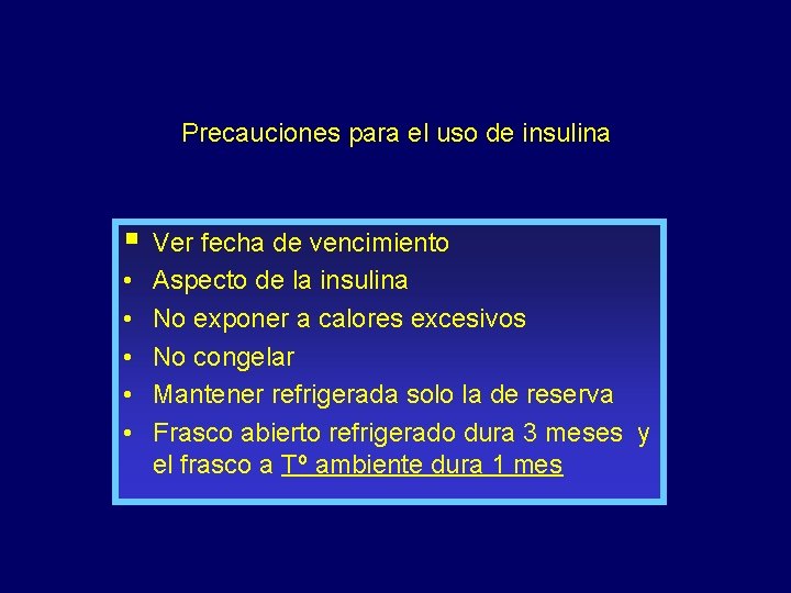 Precauciones para el uso de insulina § • • • Ver fecha de vencimiento