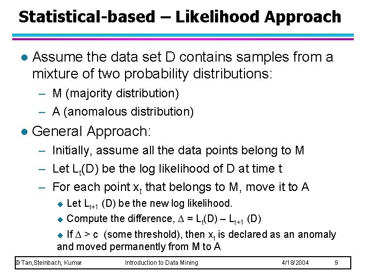 Statistical-based – Likelihood Approach l Assume the data set D contains samples from a