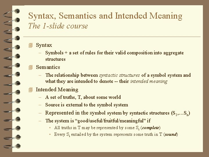 Syntax, Semantics and Intended Meaning The 1 -slide course 4 Syntax – Symbols +