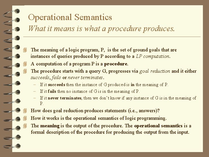 Operational Semantics What it means is what a procedure produces. 4 The meaning of