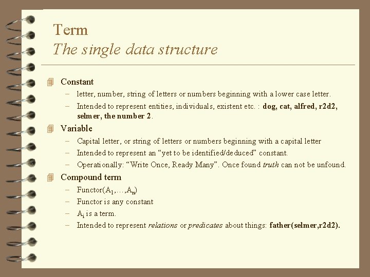 Term The single data structure 4 Constant – letter, number, string of letters or