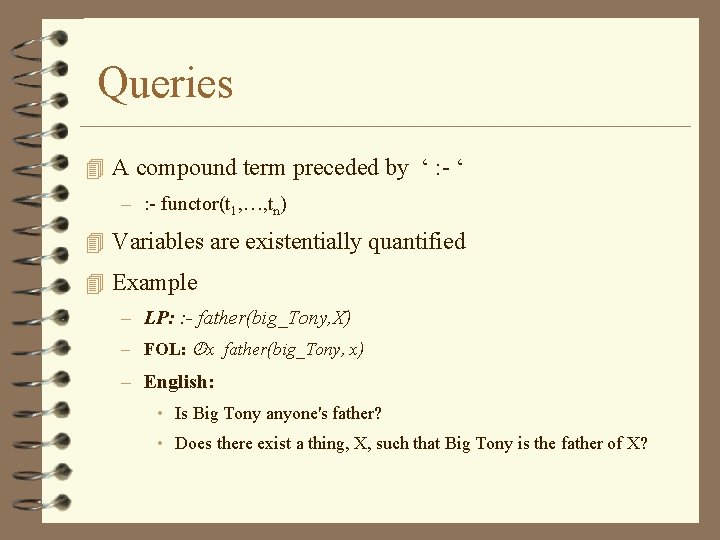 Queries 4 A compound term preceded by ‘ : - ‘ – : -