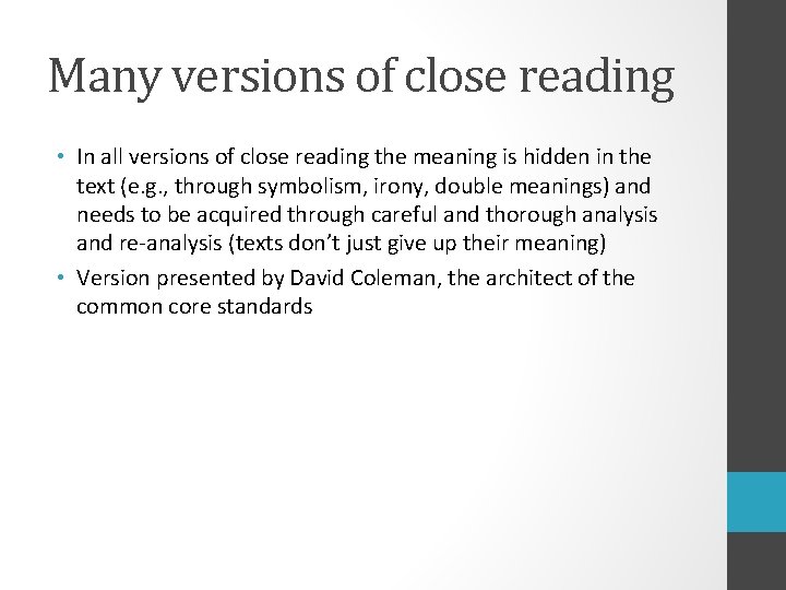 Many versions of close reading • In all versions of close reading the meaning