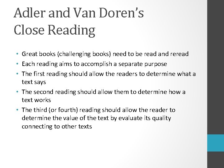 Adler and Van Doren’s Close Reading • Great books (challenging books) need to be