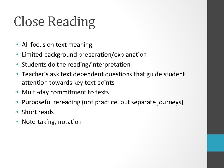 Close Reading • • All focus on text meaning Limited background preparation/explanation Students do