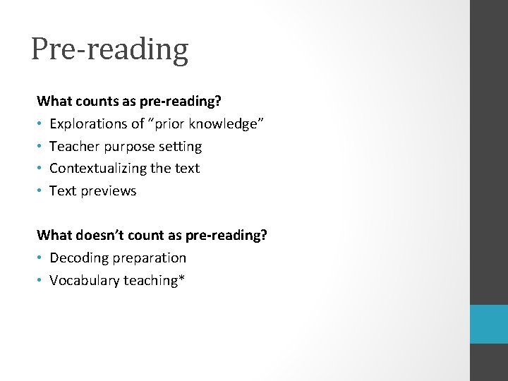 Pre-reading What counts as pre-reading? • Explorations of “prior knowledge” • Teacher purpose setting