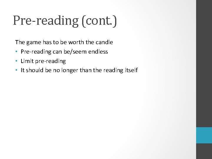 Pre-reading (cont. ) The game has to be worth the candle • Pre-reading can