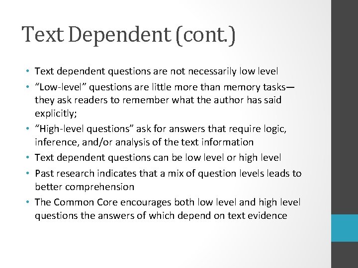 Text Dependent (cont. ) • Text dependent questions are not necessarily low level •