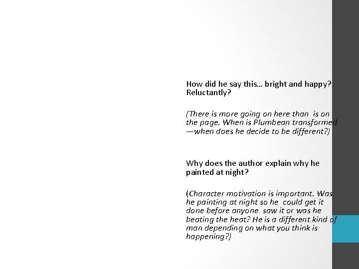  How did he say this… bright and happy? Reluctantly? (There is more going