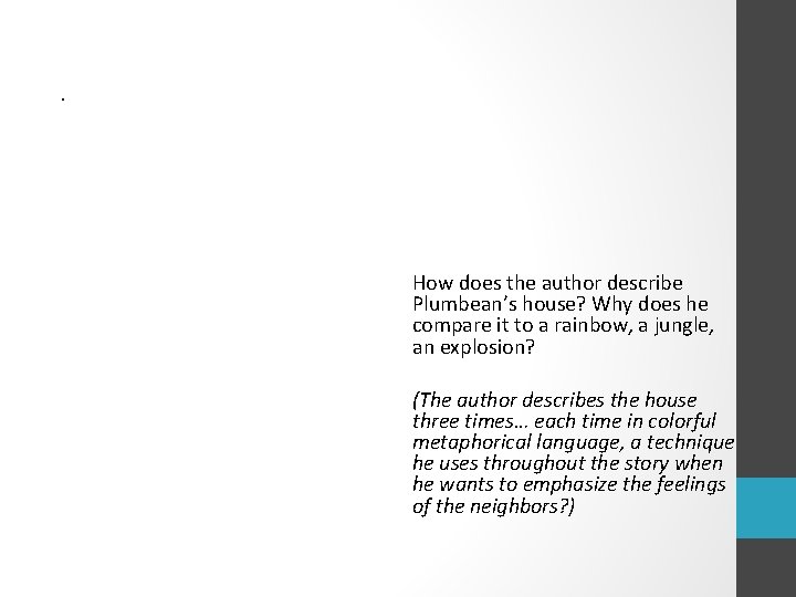  . How does the author describe Plumbean’s house? Why does he compare it