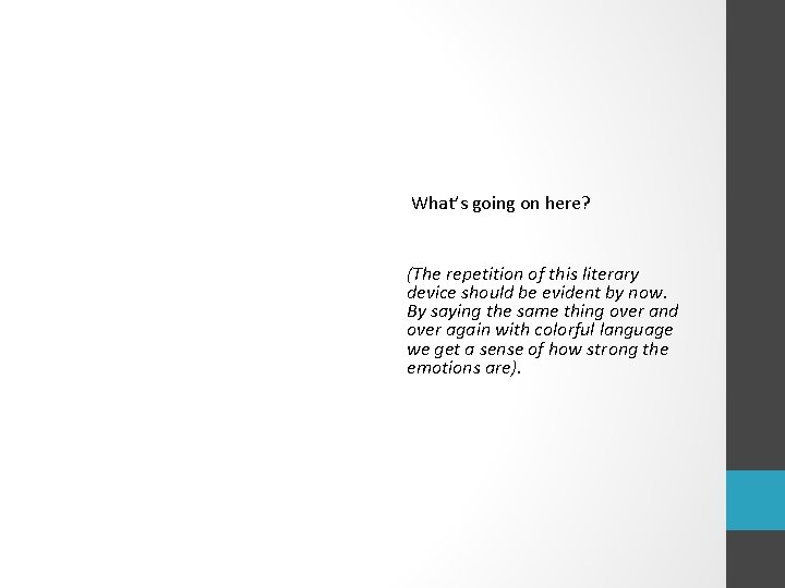  What’s going on here? (The repetition of this literary device should be evident