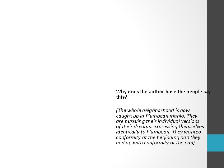  Why does the author have the people say this? (The whole neighborhood is