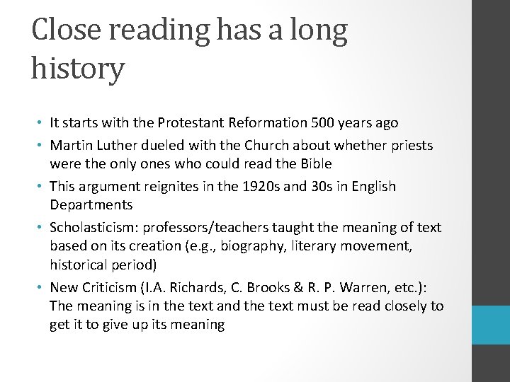 Close reading has a long history • It starts with the Protestant Reformation 500