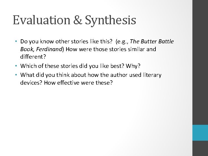 Evaluation & Synthesis • Do you know other stories like this? (e. g. ,