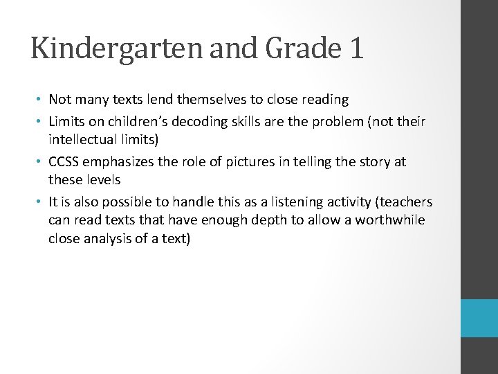 Kindergarten and Grade 1 • Not many texts lend themselves to close reading •