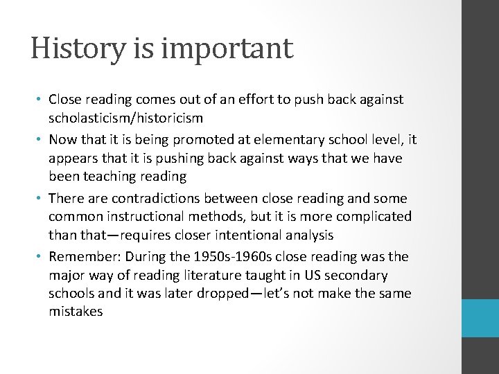 History is important • Close reading comes out of an effort to push back