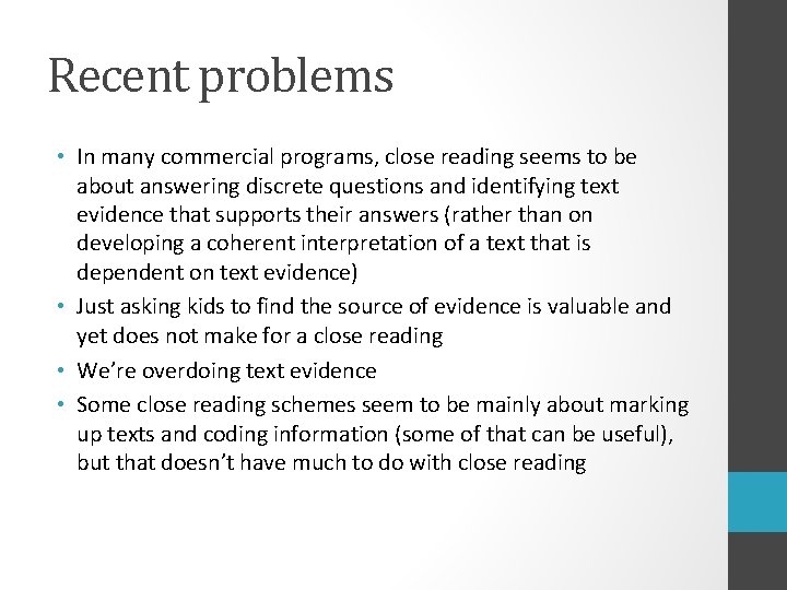 Recent problems • In many commercial programs, close reading seems to be about answering
