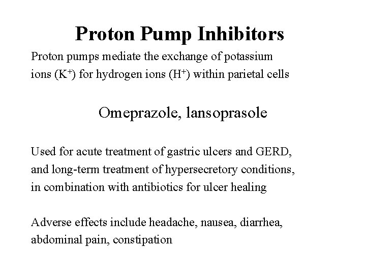 Proton Pump Inhibitors Proton pumps mediate the exchange of potassium ions (K+) for hydrogen