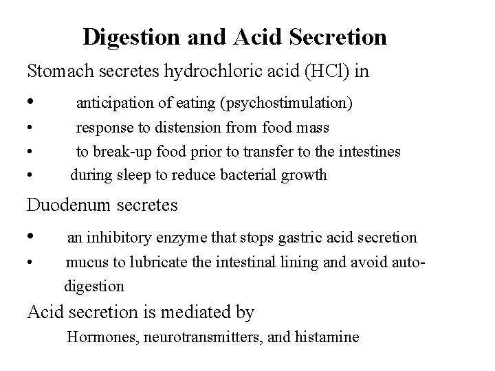 Digestion and Acid Secretion Stomach secretes hydrochloric acid (HCl) in • • anticipation of