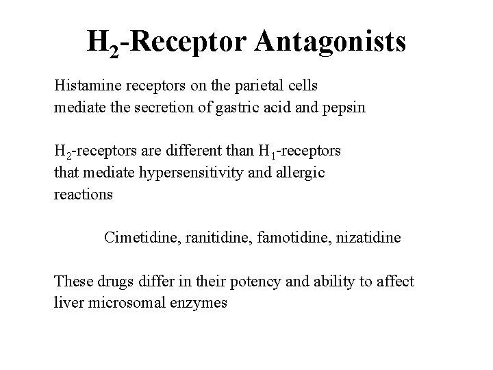 H 2 -Receptor Antagonists Histamine receptors on the parietal cells mediate the secretion of