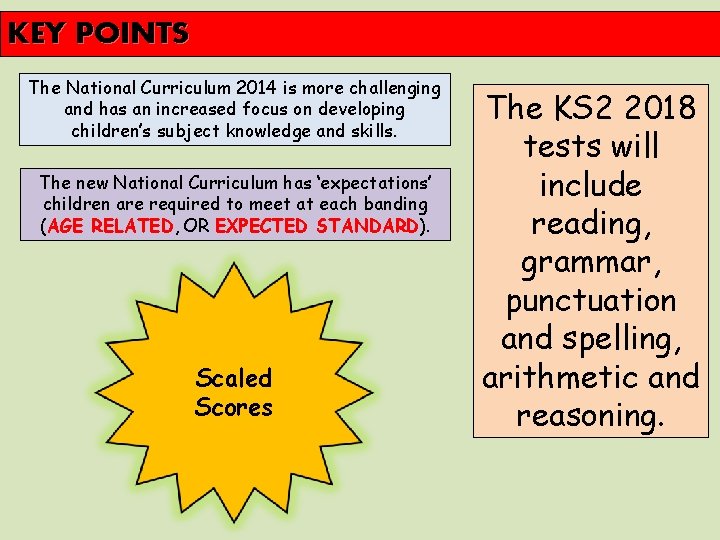 KEY POINTS The National Curriculum 2014 is more challenging and has an increased focus