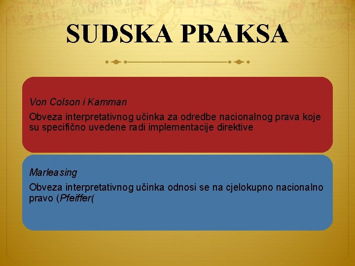 SUDSKA PRAKSA Von Colson i Kamman Obveza interpretativnog učinka za odredbe nacionalnog prava koje