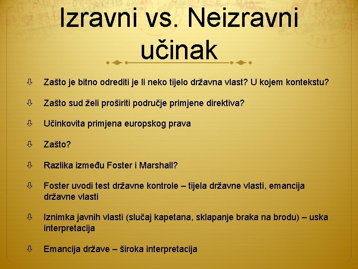 Izravni vs. Neizravni učinak Zašto je bitno odrediti je li neko tijelo državna vlast?