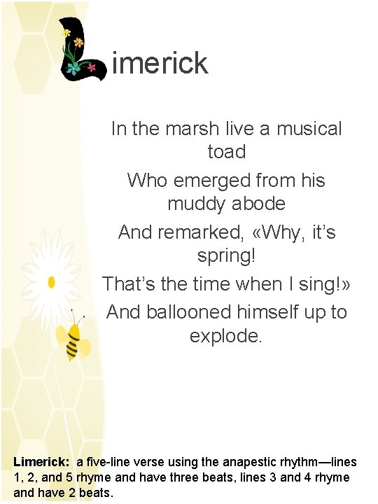 imerick In the marsh live a musical toad Who emerged from his muddy abode