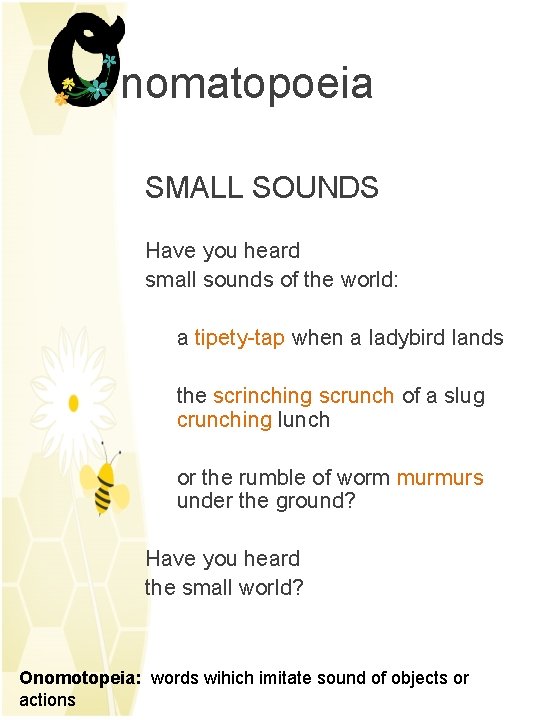 nomatopoeia SMALL SOUNDS Have you heard small sounds of the world: a tipety-tap when