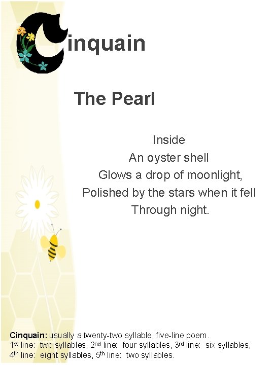 inquain The Pearl Inside An oyster shell Glows a drop of moonlight, Polished by