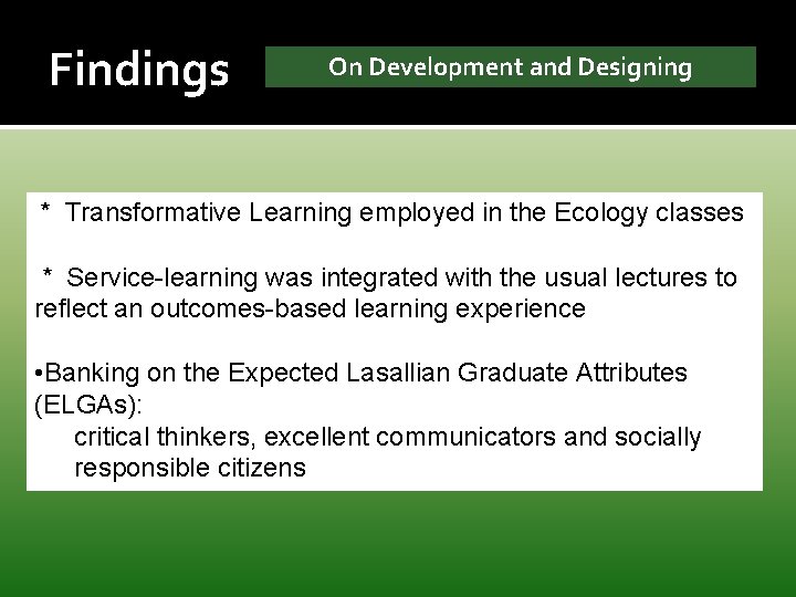 Findings On Development and Designing * Transformative Learning employed in the Ecology classes *