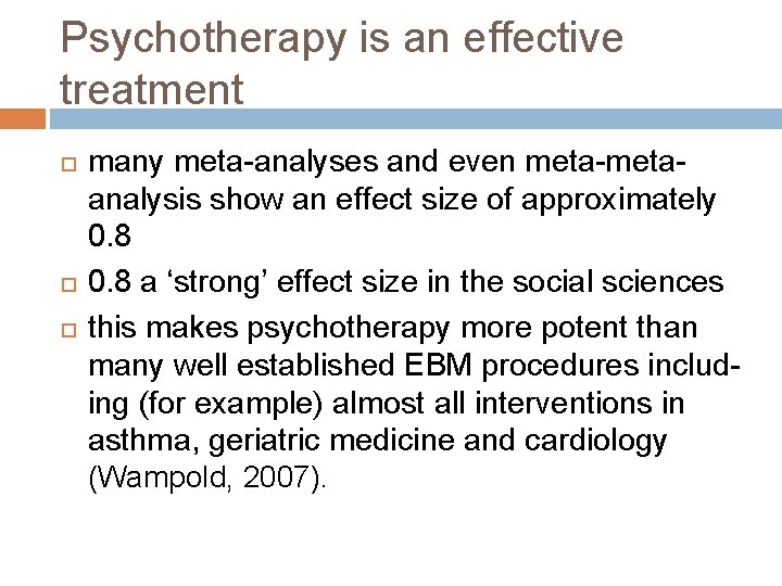 Psychotherapy is an effective treatment many meta-analyses and even meta-metaanalysis show an effect size