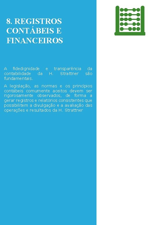 8. REGISTROS CONTÁBEIS E FINANCEIROS A fidedignidade e transparência da contabilidade da H. Strattner