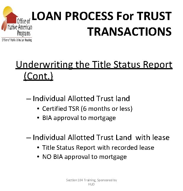 LOAN PROCESS For TRUST TRANSACTIONS Underwriting the Title Status Report (Cont. ) – Individual