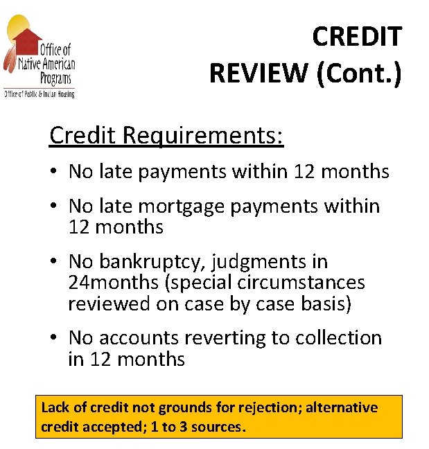 CREDIT REVIEW (Cont. ) Credit Requirements: • No late payments within 12 months •