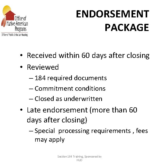 ENDORSEMENT PACKAGE • Received within 60 days after closing • Reviewed – 184 required