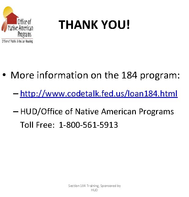 THANK YOU! • More information on the 184 program: – http: //www. codetalk. fed.