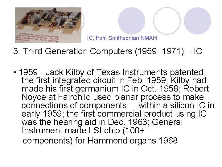 IC, from Smithsonian NMAH 3. Third Generation Computers (1959 -1971) – IC • 1959